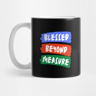 Blessed Beyond Measure | Christian Typography Mug